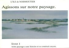Livre l'île de Noirmoutier agissons sur notre paysage 