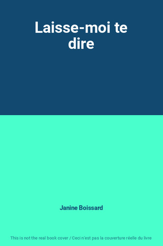 Laisse moi dire janine - laisse-moi, te