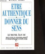Etre authentique, donner du sens