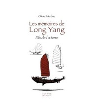 Les Memoires de Long Yang - Fils de la Terre, Olivier Merbau