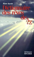 Dictionnaire des rêves de A à Z : guide complet pour l'analyse et l'interprétati