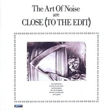 The Art Of Noise Close (To The