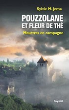 Pouzzolane et fleur de the : Meurtres en campagne, Sylvie-M Jema
