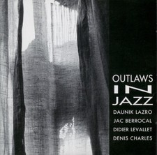 OUTLAWS IN JAZZ : DAUNIK LAZRO