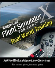 Microsoft Flight Simulator X For Pilots - Real World Training by Van West, Jeff
