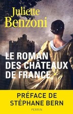 Le roman des châteaux de France (1) - BENZONI, JULIETTE