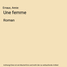 Une femme: Roman: Roman