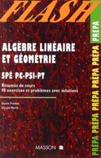 Algebre Lineaire Et Geometrie. Resumes De Cours, 98 Exercices Et Problemes Avec