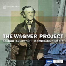 Richard Wagner Kathrin Zukowski/KammerMusikKöln: The Wagner Project (CD) Album