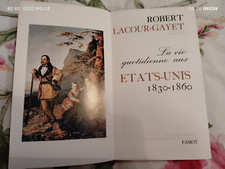 Livre "LA VIE QUOTIDIENNE AUX ETATS-UNIS 1830-1860" R. Lacour Gayet