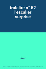 tralalire n° 52 l'escalier surprise, divers