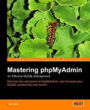 Marc Delisle Mastering phpMyAdmin for Effective MySQL Management (Digital)