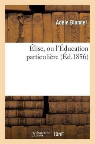 Adèle blondel élise ou - blondel,