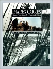 Phares carrés. Journal de bord des grands voiliers, Jean Randier