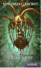 Mathieu Gaborit - Chronique du soupir - 2012