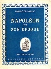 C1 Honore de BALZAC - NAPOLEON ET SON EPOQUE Anthologie 1943