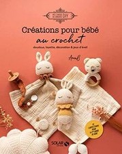 Créations pour bébé au crochet : doudous, layette, dé... | Livre | état très bon