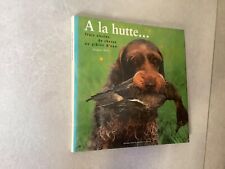 A la hutte….Trois siècles