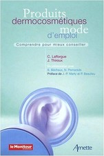 Produits dermocosmétiques: Mode d'emploi - Thiroux, Jannick