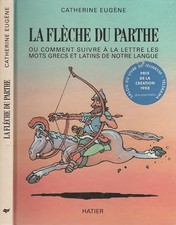 La fleche du parthe : les mots