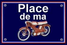 plaque "PLACE DE MA MOTOBECANE
