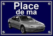 plaque PLACE DE MA PEUGEOT 406 coupé SETTANT ANNI gris Hades (idée cadeau )