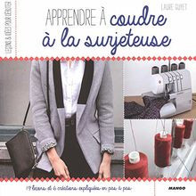 Apprendre à coudre à la surjeteuse : 19 leçons et 6 créati... | Livre | état bon