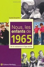 Nous, les enfants de 1965 : de la naissance à lâge adulte... | Livre | état bon