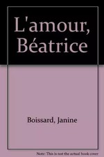 L'amour, Béatrice, Janine