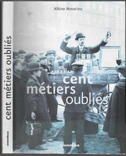Cent métiers oubliés de Albine Novarino Iconographie illustrée Edit.Omnibus 2005