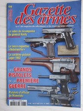 GAZETTE des ARMES N° 466 /les grands pistolets WW1/carabine-pistolet Luger 1902