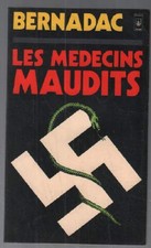 Les médecins maudits : les expériences médicales humaines dans les camps de conc