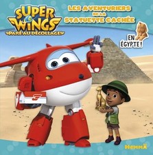 Super Wings - Les aventuriers de la statuette cachée - Collectif