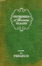 Entremets et boissons glaces presentes par Frigeco le refrigerateur de qualite