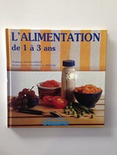 L'alimentation de 1 à 3 ans [Relié] Professeur Jean-Paul GALLET et Docteur Jérôm