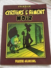 CERTAINS L'AIMENT NOIR en EO de Foerster chez Fluide Glacial