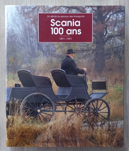 Scania 100 ans - 1891-1991, un