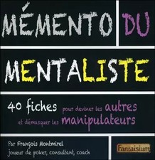 Mémento du mentaliste - 40 fiches pour deviner les autres et démasquer les manip