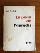 Saint-Loup . La Peau de l'Aurochs .  Marc Augier .  EO 05. 1954   Plon