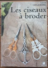 LES CISEAUX A BRODER  CAYLA-MOREL BRODERIE COUTURE OBJET VITRINE CRÉPIN-LEBLOND