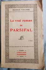 Le vrai roman de Parsival,  Maurice Vaucaire, Librairie Ollendorff 1914