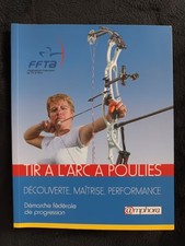 Tir À L'arc À Poulies Découverte Maîtrise Performance FFTA 9782851809421 