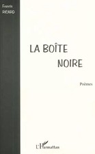 Boite Noire (la) Poemes, Francis Ricard