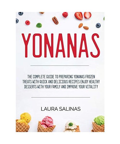 Yonanas the complete guide to - yonanas:,