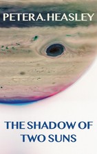 Peter A Heasley The Shadow of Two Suns (Poche) Merging Worlds