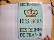 Dictionnaire des rois et des reines d... - Charles Dupêchez,... - V570169
