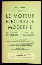 René Laurent, Le moteur électrique moderne - Sa technique. Son choix. Son...