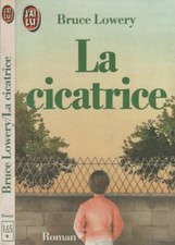 La Cicatrice. Bruce LOWERY