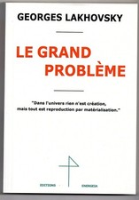 Lakhovsky Le Grand Problème