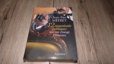 12 assassinats politiques qui ont changé l'Histoire - Jean-Pax Méfret 2013